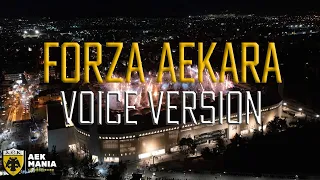 FORZA AEKARA (VOICE VERSION) | AEK-Mania