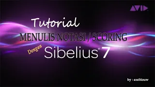 Cara Membuat Score dan Not Balok Dengan Sibelius || Tutorial Cara Mengoperasikan Sibelius 7