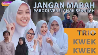 TRIO KWEK KWEK - JANGAN MARAH PARODI VERSI ANAK SEKOLAH