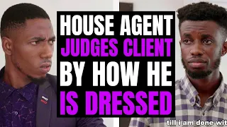 House Agent Judges Client For How He Is Dressed | Moci Studios