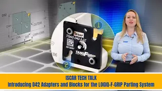 ISCAR TECH TALK - Introducing D42 Adapters and Blocks for the LOGIQ-F-GRIP Parting System