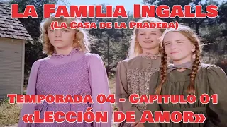 La Familia Ingalls T04-E01 - 1/6 (La Casa de la Pradera) Latino HD «Lección de Amor»