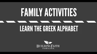 Family Activities: Learn The Greek Alphabet