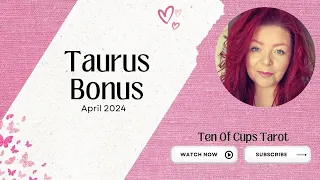 Taurus - A Change Of Heart & A Breakthrough About You |April 2024 Tarot