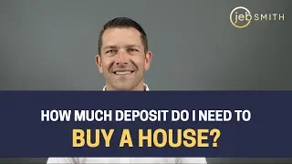 How Much Deposit Do I Need To Buy a House?