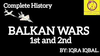 The Balkan Wars 1st and 2nd 1912-1913 in Urdu|hindi | What  Caused The Balkan War | Complete History