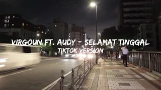 Virgoun Ft. Audy - Selamat Tinggal | Speed Up (Tiktok Version)