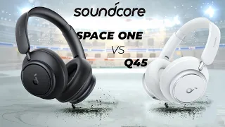 Выбираем наушники. Сравнение Soundcore Space One и Q45