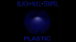 Black Null Tempel - PLASTIC (2020)