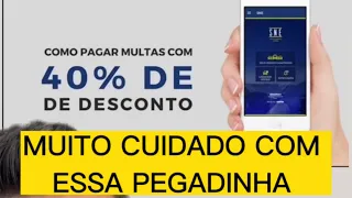 CUIDADO COM ESSA PEGADINHA NO DESCONTO DE 40% NAS MULTAS DE TRÂNSITO