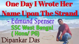 One Day I Wrote Her Name upon the Strand ( Sonnet 75) by Edmund Spenser. SSC Hons.,P.G