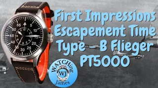 First Impressions Escapement Time H0292 Type B Flieger featuring the PT5000