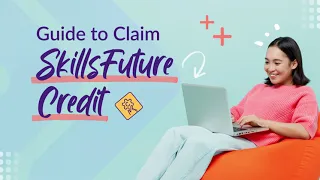 Step-by-step Guide to Claim Your SkillsFuture Credit