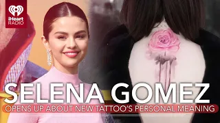 Selena Gomez Reveals Personal Significance Of Her Massive Rose Tattoo | Fast Facts