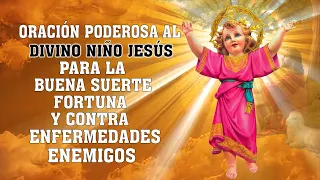 ORACIÓN PODEROSA AL DIVINO NIÑO JESÚS PARA PEDIR TRABAJO,BENDICIONES,PROTECCIÓN ,CONTRA ENFERMEDADES