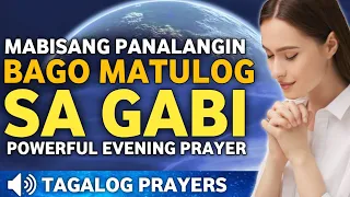 TAIMTIM NA PANALANGIN SA GABI BAGO MATULOG• POWERFUL EVENING PRAYER• DASAL SA GABI• TAGALOG PRAYER