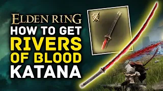 Elden Ring | How to Get RIVERS OF BLOOD Katana - Amazing Dexterity Arcane Bleed Weapon