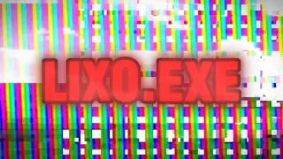 Lixo.exe [EPIC EPILEPSY!]