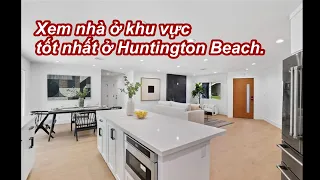 Nhà Cửa Mỹ - Xem nhà triệu đô ở Huntington Beach có gì khác biệt? Gần biển 5 phút để vui chơi.