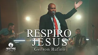 Gerson Rufino I Respiro Jesus "DVD RECONSTRUÇÃO" [Clipe Oficial]