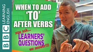 When to add 'to' after verbs - Learners' Questions