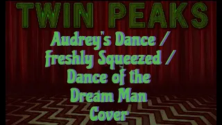 Twin Peaks OST Audrey's Dance / Freshly Squeezed / Dance of the Dream Man Cover | Angelo Badalamenti