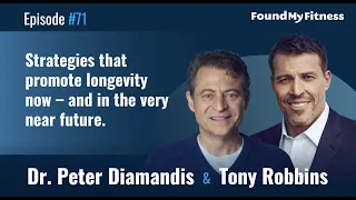 Peter Diamandis and Tony Robbins on strategies that promote longevity now – and in the near future