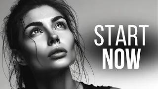 Start Now | Motivational Video