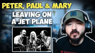 PETER, PAUL & MARY - Leaving on a Jet Plane | FIRST TIME HEARING REACTION