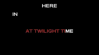 The Platters - Twilight Time [HOMEMADE KARAOKE]