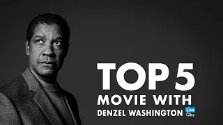 Denzel Washington's Finest: Top 5 Must-Watch Movies