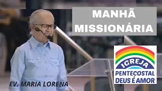 MANHÃ MISSIONÁRIA | EVANGELISTA MARIA LORENA NA SEDE MUNDIAL | 02/01/2022