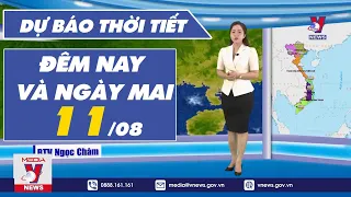 Dự báo thời tiết đêm nay và ngày mai 11/8. Miền Bắc mưa gia tăng, miền Trung và miền Nam nắng nóng