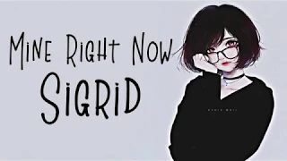 Nightcore → Mine Right Now ♪ (Sigrid) LYRICS ✔︎