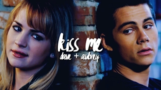 dave + aubrey | kiss me