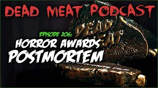 Horror Awards Postmortem (Dead Meat Podcast Ep. 206)