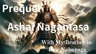 Ashai Nagamasa -Prequel-