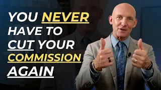 YOU NEVER HAVE TO CUT YOUR COMMISSION AGAIN - Kevin Ward