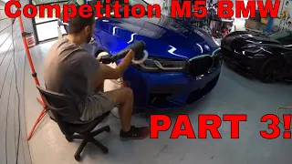 2021 BMW Competition M5! Prep And Protect! Part 3!