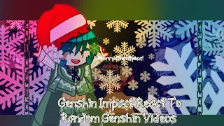 || Genshin Impact react to random videos || (2/??) || ✿Merry Christmas✿ ||