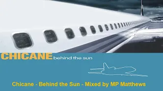 Chicane - Behind the Sun Album - Mixed by MP Matthews