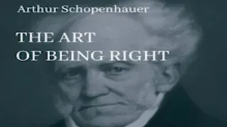 The Art of Controversy (or - The Art of Being Right) by Arthur Schopenhauer ~ Full Audiobook