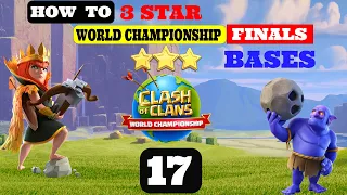 How to 3 Star World Championship FINALS Bases #17 | Clash of Clans