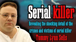 Explore the chilling story of serial killer Tommy Lynn Sells