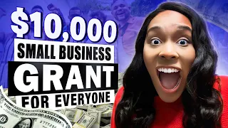 $10000 Small Business Grant for EVERYONE - APPLY NOW!