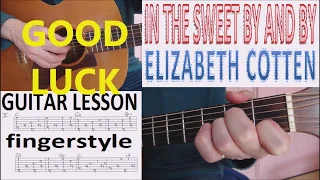IN THE SWEET BY AND BY - ELIZABETH COTTEN fingerstyle GUITAR LESSON
