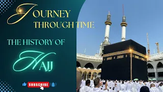 Journey through Time | History of Hajj | One Way to Go