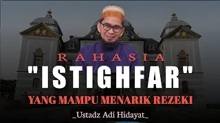 MEMBACA ISTIGHFAR YANG BENAR MAMPU MENARIK REZEKI|Ustadz Adi Hidayat