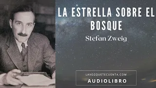 La estrella sobre el bosque de Stefan Zweig. Cuento completo. Audiolibro con voz humana real