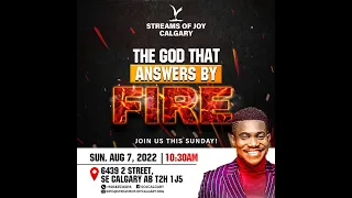 The God that answers by fire - Aug 7, 2022